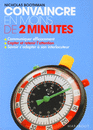 Convaincre en moins de 2 minutes de Nicholas Boothmann