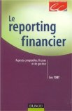 Le reporting financier : Aspects comptables, fiscaux et de gestion