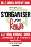 Organiser son temps S'organiser pour réussir, David Allen