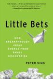 Little Bets: How Breakthrough Ideas Emerge from Small Discoveries Accès librairie