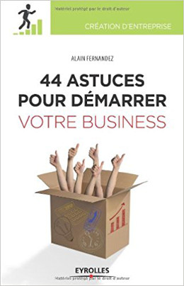 44 Astuces pour démarrer votre Business 44 Astuces pour démarrer votre Business