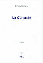 La centrale d'Elisabeth Filhol La centrale d'Elisabeth Filhol