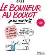 Le bonheur au boulot, je me marre!!! de Gabs & Jissey