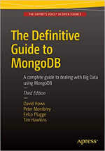 The Definitive Guide to MongoDB: The NoSQL Database for Cloud and Desktop Computing