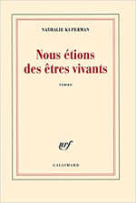 Nous étions des êtres vivants de Nathalie Kuperman Nous étions des êtres vivants de Nathalie Kuperman