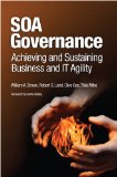 SOA Governance: Achieving and Sustaining Business and IT Agility