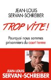 Trop vite !  Jean-Louis Servan-Schreiber 