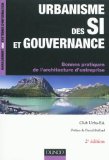 Urbanisme des SI et gouvernance - 2ème édition - Bonnes pratiques de l'architecture d'entreprise