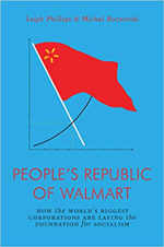 hillips & Michal Rozworski >People's Republic of Wal-Mart: How the World's Biggest Corporations are Laying the Foundation for Socialism