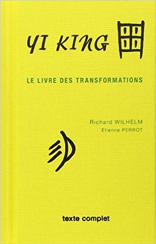 Yi king : Le Livre des transformations texte complet