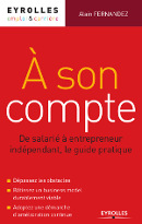 A son compte : De salarié Ã  entrepreneur indépendant