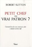 Petit chef ou vrai patron ? Petit chef ou vrai patron ?