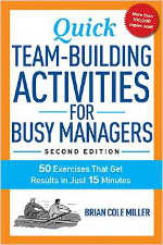 Quick Team-Building Activities for Busy Managers: 50 Exercises That Get Results in Just 15 Minutes 