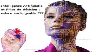 L Intelligence Artificielle et la prise de décision, deux bonnes raisons de ne pas y croire 
