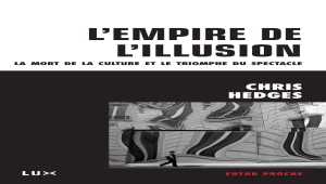 L'empire de l'illusion ou le triomphe du spectacle